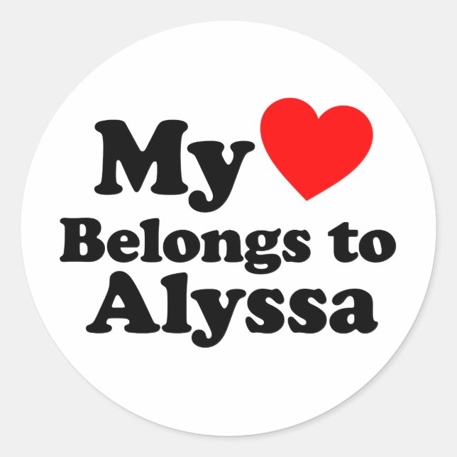 My Heart Belongs to Alyssa Classic Round Sticker (Front)