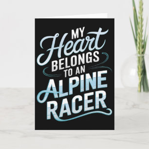 My Heart Belongs To An Alpine Racer Alpine Skiing  Card