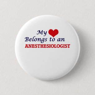 My Heart Belongs to an Anaesthesiologist 6 Cm Round Badge