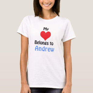 My Heart Belongs to Andrew T-Shirt