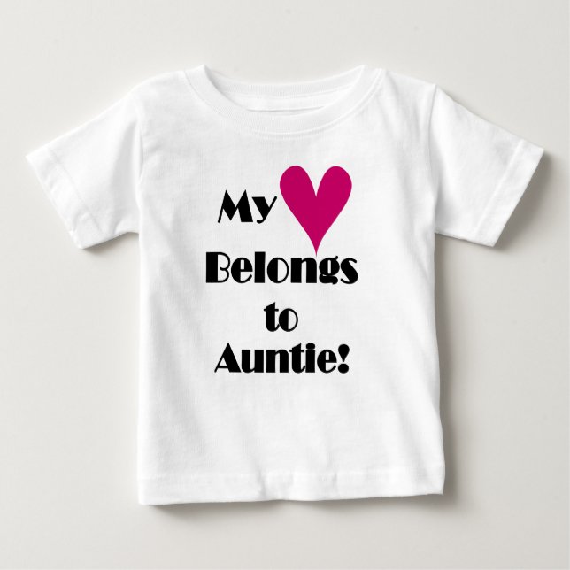 My Heart Belongs to Auntie Baby T-Shirt (Front)