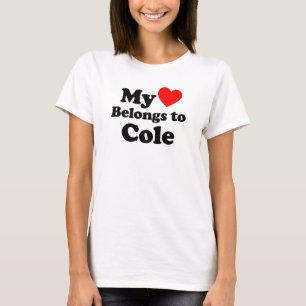 My Heart Belongs to Cole T-Shirt