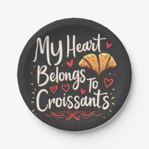 My Heart Belongs to Croissant Patery Lovers Paper Plate
