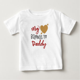 My Heart Belongs To Daddy Baby T-Shirt
