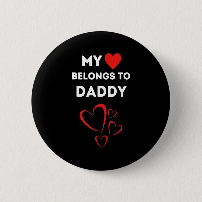 My Heart Belongs To Daddy I Love My Dad Valentine  6 Cm Round Badge (Front)