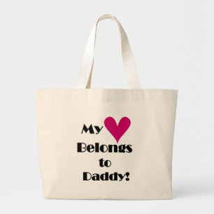 My Heart Belongs to Daddy Large Tote Bag