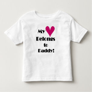 My Heart Belongs to Daddy Toddler T-Shirt
