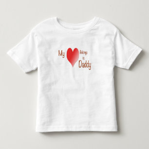 My Heart Belongs to Daddy  Toddler T-Shirt