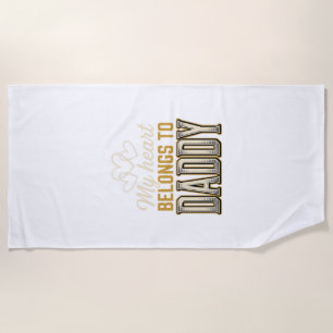 My Heart Belongs to Daddy Vintage Typography Shirt Beach Towel