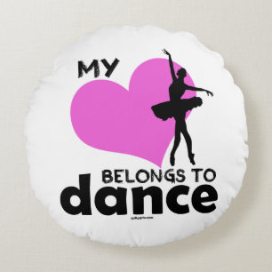 My Heart Belongs to Dance Round Cushion