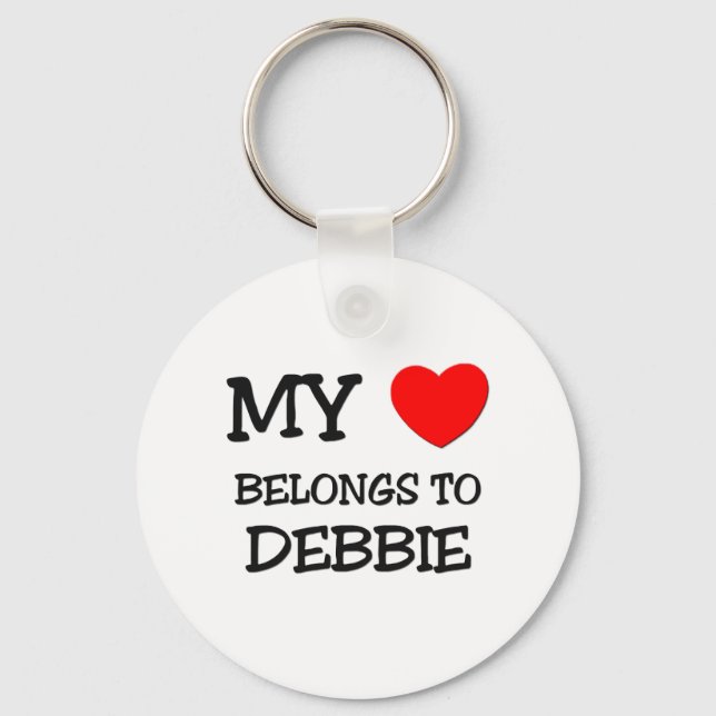 My Heart Belongs To DEBBIE Key Ring (Front)