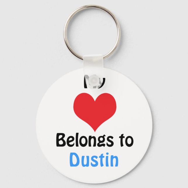 My heart Belongs to Dustin Key Ring (Front)