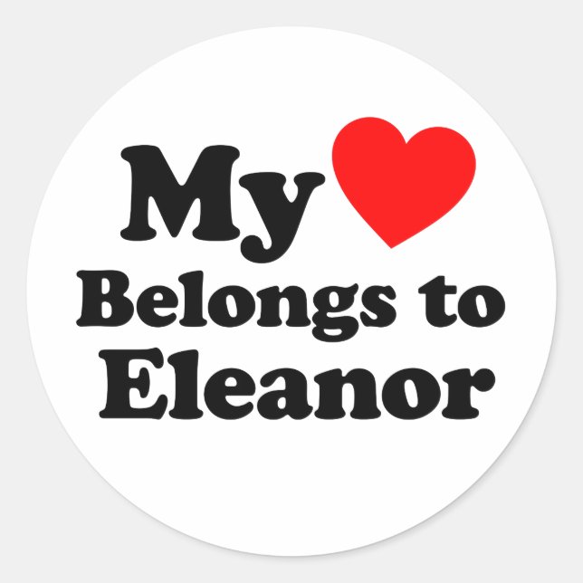 My Heart Belongs to Eleanor Classic Round Sticker (Front)