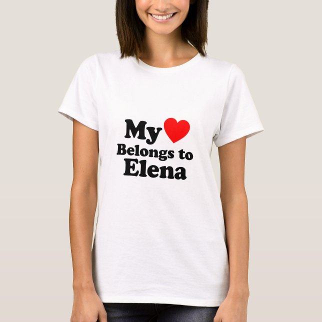 My Heart Belongs to Elena T-Shirt (Front)