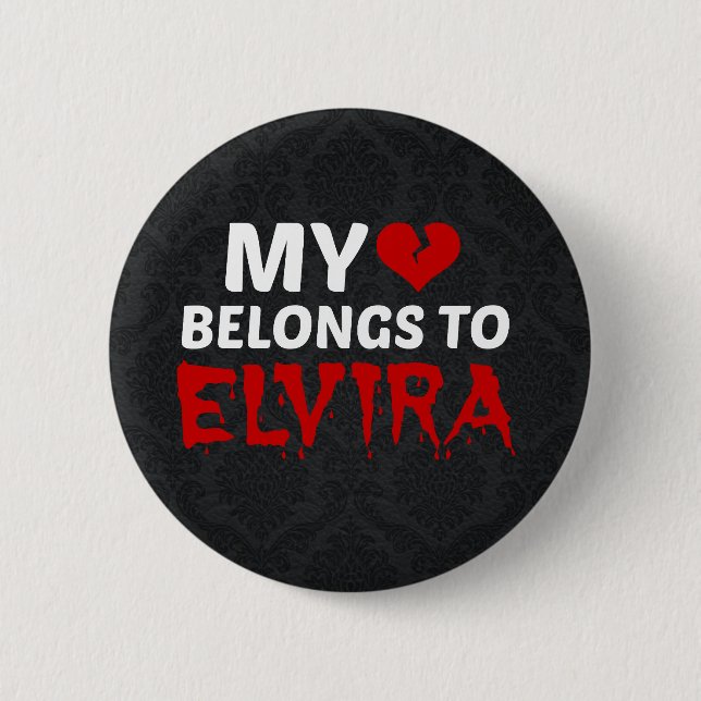My Heart Belongs to Elvira 6 Cm Round Badge (Front)