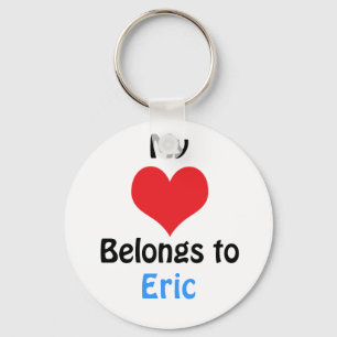 My heart Belongs to Eric Key Ring