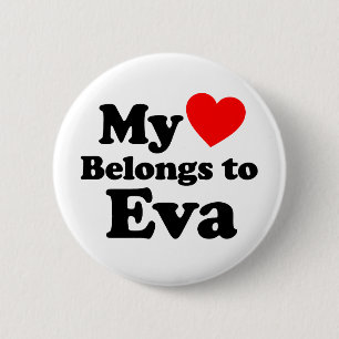 My Heart Belongs to Eva 6 Cm Round Badge