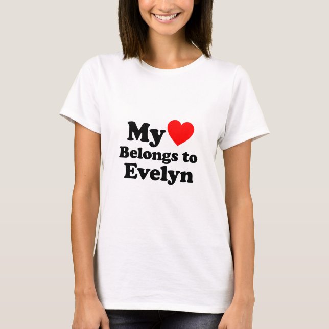 My Heart Belongs to Evelyn T-Shirt (Front)