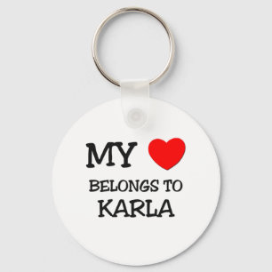 My Heart Belongs To KARLA Key Ring