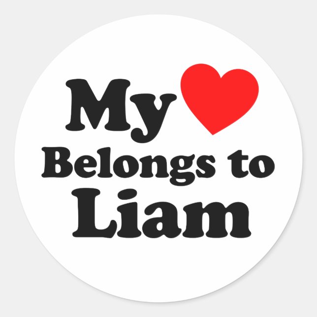 My Heart Belongs to Liam Classic Round Sticker (Front)