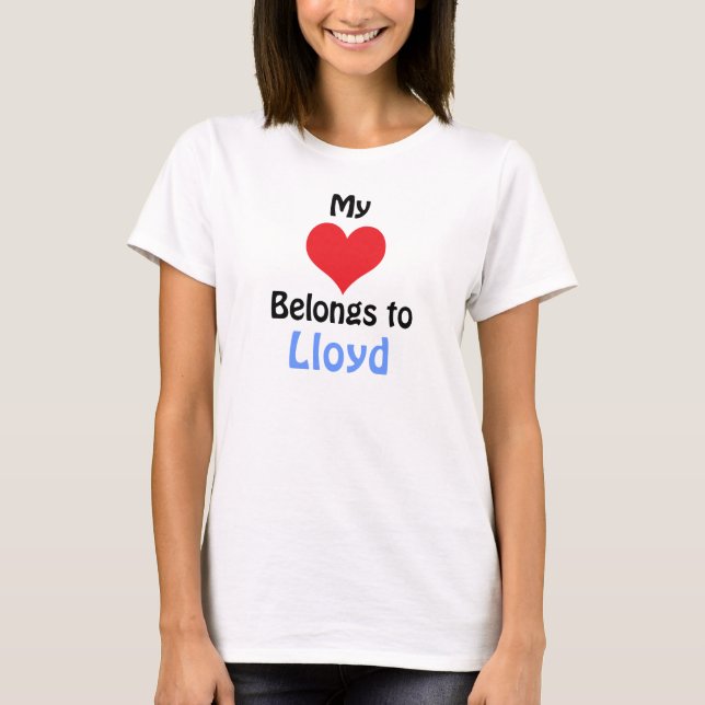 My Heart Belongs to Lloyd T-Shirt (Front)