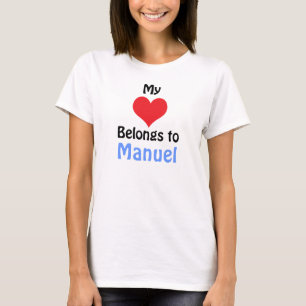 My Heart Belongs to Manuel T-Shirt