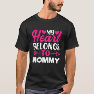 My Heart Belongs To Mommy Mother's Day Quotes Cool T-Shirt