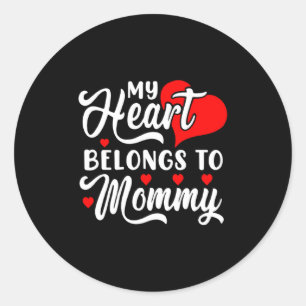 My Heart Belongs To Mommy Valentines Day Classic Round Sticker