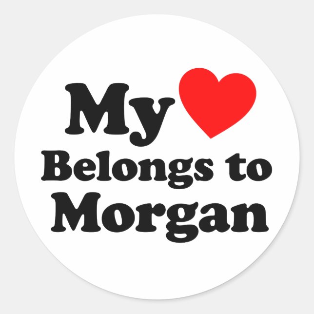 My Heart Belongs to Morgan Classic Round Sticker (Front)