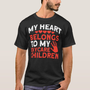My Heart Belongs To My Daycare Children Nanny T-Shirt