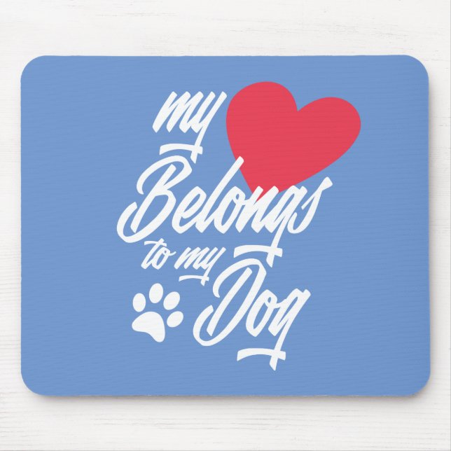 My Heart Belongs to My Dog Valentine | Mousepad (Front)