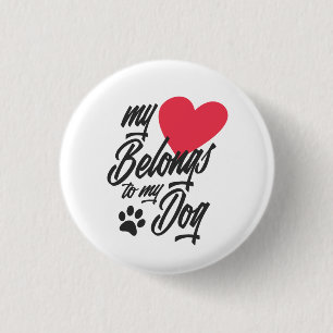 My Heart Belongs to My Dog Valentine   Pin Button