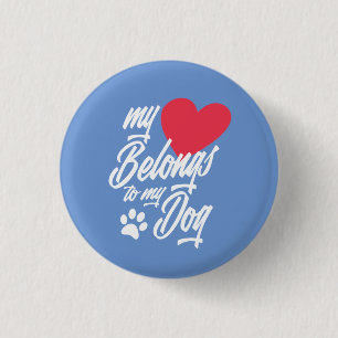 My Heart Belongs to My Dog Valentine   Pin Button