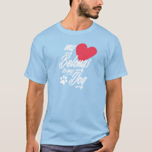 My Heart Belongs to My Dog Valentine   T-Shirt