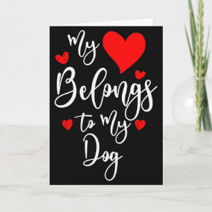 My Heart Belongs To My Dog, Valentines Day Gift Card