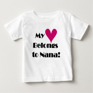 My Heart Belongs to Nana Baby T-Shirt