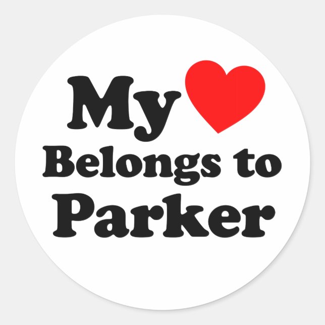 My Heart Belongs to Parker Classic Round Sticker (Front)
