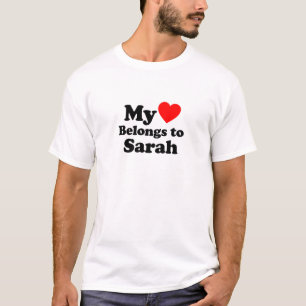 My Heart Belongs to Sarah T-Shirt