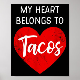 My Heart Belongs To Tacos - Funny Valentines Day  Poster
