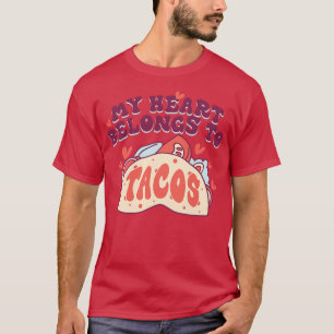 My Heart Belongs to Tacos T-Shirt