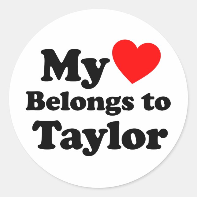 My Heart Belongs to Taylor Classic Round Sticker (Front)