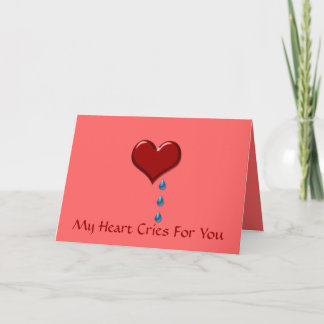 My Heart Cries For You Valentine's Card