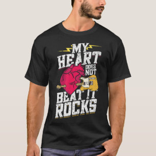 My Heart Does Not Beats It RocksElectronic Rock Gu T-Shirt