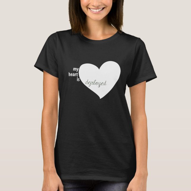 My Heart is Deployed T-Shirt (Front)