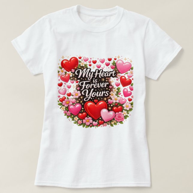 My Heart Is Forever Yours Valentine Love  T-Shirt (Design Front)