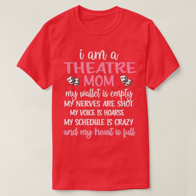 My Heart Is Full Theatre Mom Theatre Mama  T-Shirt (Design Front)