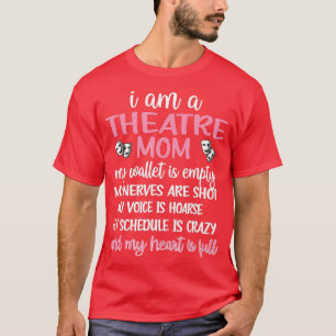 My Heart Is Full Theatre Mum Theatre Mama  T-Shirt