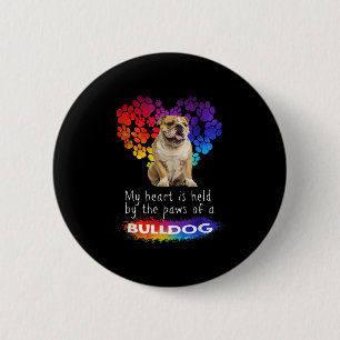 My Heart Is Held By The Paws Of A Bulldog 6 Cm Round Badge