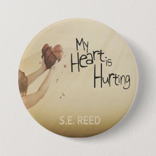 My Heart is Hurting 7.5 Cm Round Badge