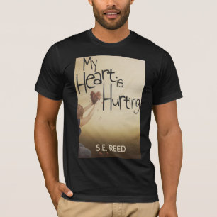 My Heart is Hurting  T-Shirt
